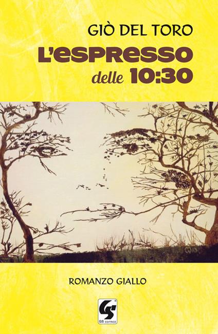 L' espresso delle 10.30 - Giò Del Toro - copertina