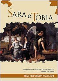 Sara e Tobia. Temi per gruppi familiari. Ufficio per la pastorale della famiglia azione cattolica - copertina