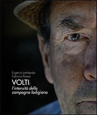 Volti. L'intensità della campagna lodigiana. Ediz. illustrata - Eugenio Lombardo,Fabrizio Pavesi - copertina