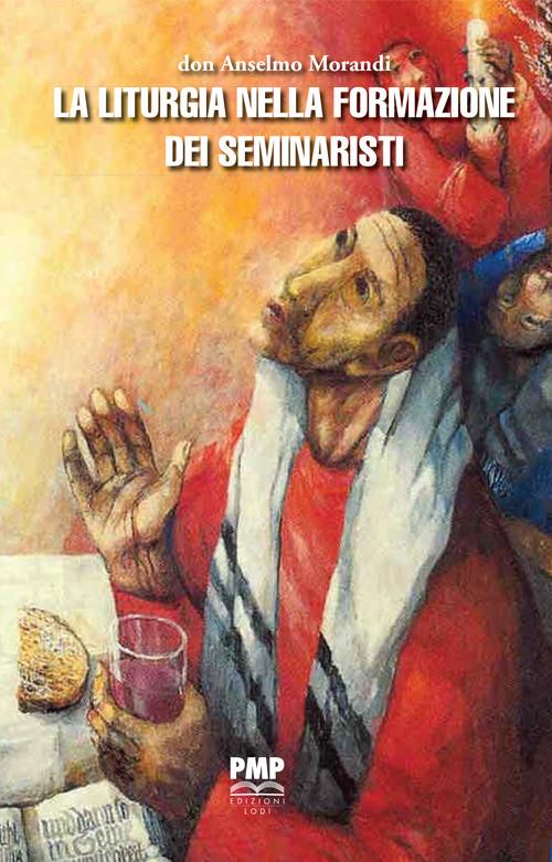 La liturgia nella formazione dei seminaristi - Anselmo Morandi - copertina