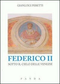 Federico II sotto il cielo delle Venezie - Gianluigi Peretti - copertina