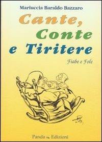 Cante, conte e tiritere, fiabe e fole - Mariuccia Baraldo Bazzaro - copertina