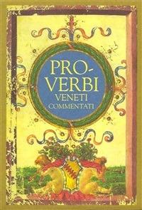 Proverbi veneti commentati - Paolo Tieto - ebook