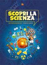 Scopri la scienza. Un'esplosione di conoscenza