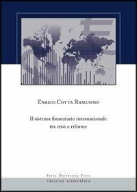 Il sistema finanziario internazionale tra crisi e riforme - Enrico Cotta Ramusino - copertina