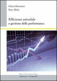 Efficienza aziendale e gestione delle performance - Chiara Demartini,Piero Mella - copertina