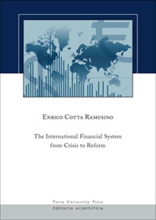 The international financial system from crisis to reform - Enrico Cotta Ramusino - copertina
