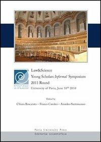 Law&Science. Young scholars informal symposium. 2011 round (Pavia, 10 giugno 2010) - copertina