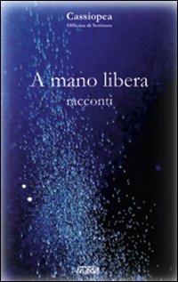 A mano libera. Racconti - copertina