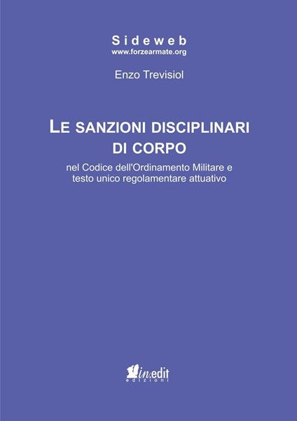 Le sanzioni disciplinari di corpo nel codice dell'ordinamento militare e testo unico regolamentare attuativo - Enzo Trevisiol - copertina