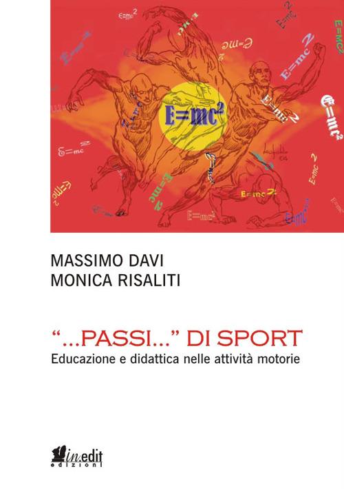 «...Passi...» di sport. Educazione e didattica nelle attività motorie - Massimo Davi,Monica Risaliti - copertina