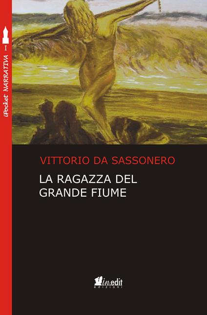 La ragazza del grande fiume - Vittorio Da Sassonero - copertina