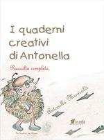 I quaderni creativi di Antonella. Raccolta completa