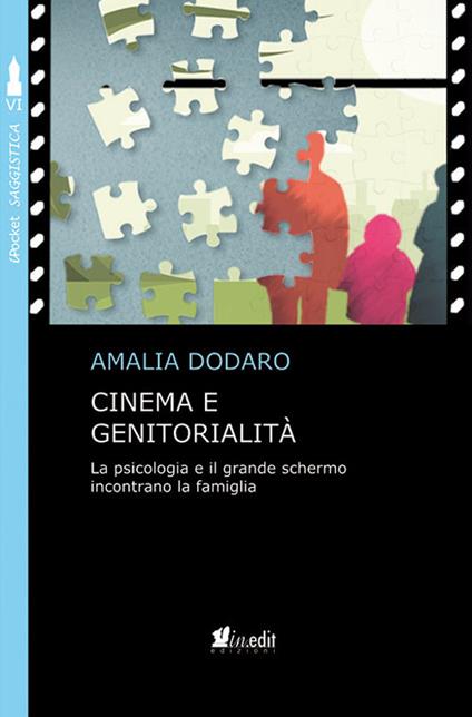 Cinema e genitorialità. La psicologia e il grande schermo incontrano la famiglia - Amalia Dodaro - copertina