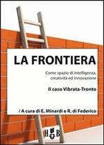 La frontiera come spazio di intelligenza, creatività ed innovazione. Il caso Vibrata-Tronto