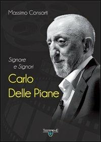 Signore e signori Carlo delle Piane. Con DVD - Massimo Consorti - copertina