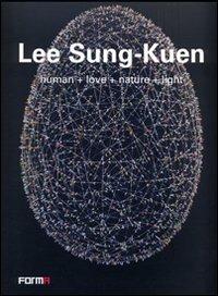 Lee Sung-Kuen. Human+love+nature+light. Ediz. italiana e inglese - Fabio Migliorati,Kwang-Suk Jo - copertina