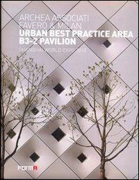 Urban best practice area B3-2 pavillon. Shangai World Expo 2010. Ediz. italiana e inglese - copertina