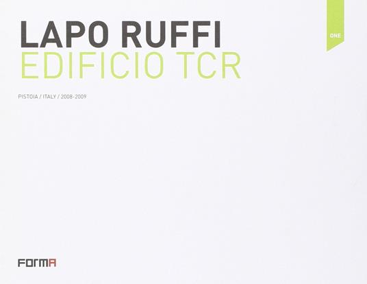 Lapo Ruffi. Edifizio TCR. Ediz. italiana e inglese - Valerio Paolo Mosco - copertina