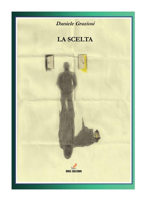 La scelta - Daniele Graziosi - copertina