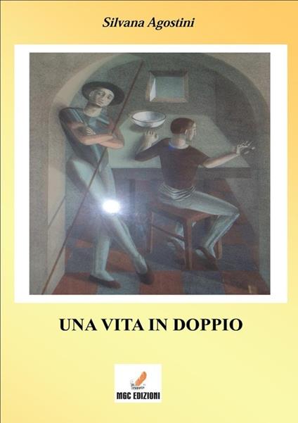 Una vita in doppio - Silvana Agostini - copertina