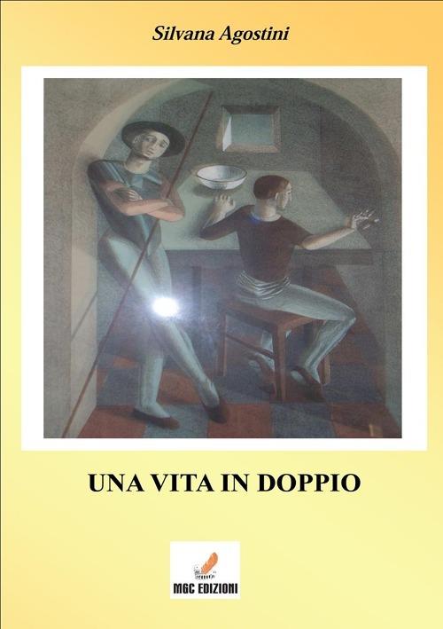 Una vita in doppio - Silvana Agostini - copertina