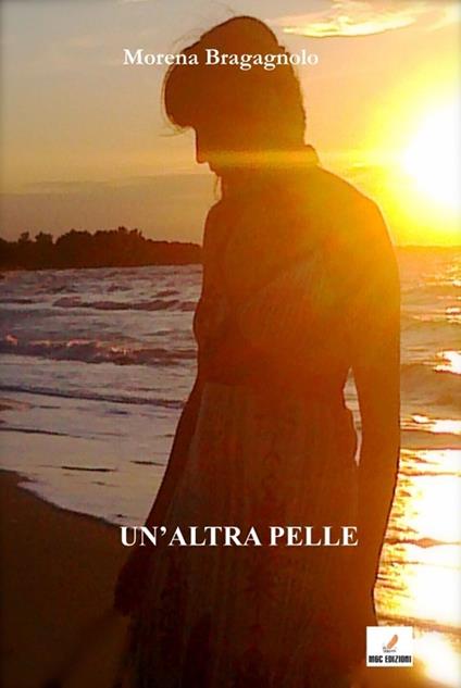 Un'altra pelle - Morena Bragagnolo - copertina