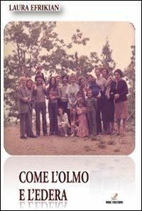 Come l'olmo e l'edera - Laura Efrikian - copertina