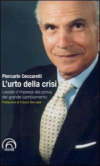 L' urto della crisi. Leader d'impresa alla prova del grande cambiamento - Piercarlo Ceccarelli - copertina