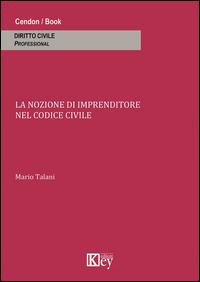 La nozione di imprenditore nel codice civile - Mario Talani - copertina