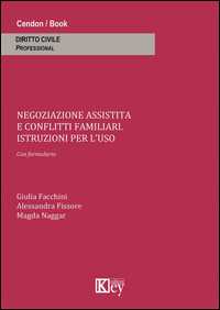 Negoziazione assistita e conflitti familiari. Istruzioni per l'uso