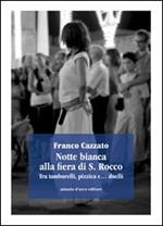 Notte bianca alla fiera di san Rocco. Tra tamburelli, pizzica e duelli