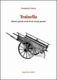 Trainella. Salento: piccole storie di un recente passato - Costantino Nuzzo - copertina