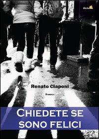 Chiedete se sono felici - Renato Ciaponi - copertina