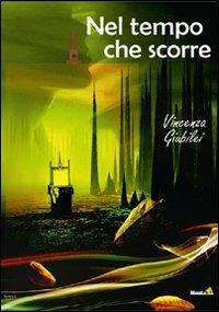 Nel tempo che scorre - Vincenza Giubilei - copertina