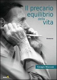 Il precario equilibrio della vita - Giorgio Marconi - copertina