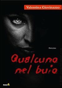 Qualcuno nel buio - Valentina Giovinazzo - copertina