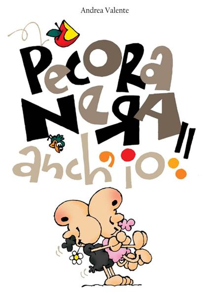 Pecora nera anch'io! - Andrea Valente - copertina