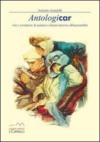 Antologicar. Vite e avventure di uomini e donne intorno - Antonio Amadelli - copertina
