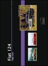 Fiat 124. 1966-1975. Ediz. illustrata - Alessandro Sannia - copertina