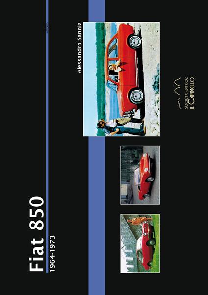 Fiat 850. 1964-1973 - Alessandro Sannia - copertina