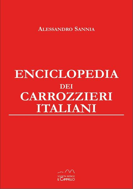 Enciclopedia dei carrozzieri italiani. Ediz. da collezione - Alessandro Sannia - copertina