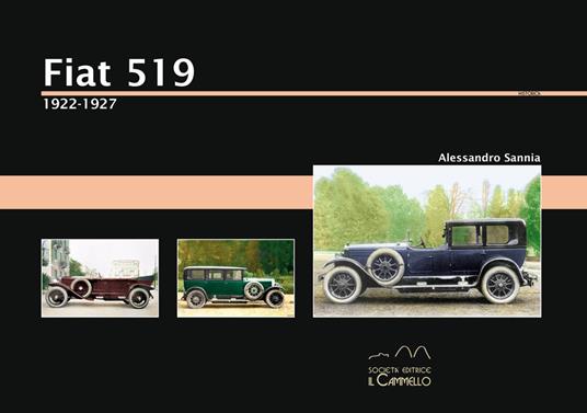 Fiat 519. 1922-1927. Ediz. illustrata - Alessandro Sannia - copertina