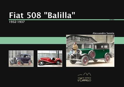 Fiat 508 «Balilla». 1932-1937. Ediz. illustrata - Alessandro Sannia - copertina