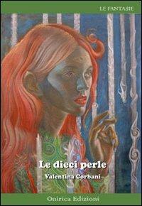 Le dieci perle - Valentina Corbani - copertina