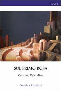 Sul primo rosa - Carmine Valendino - copertina