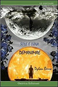 Demanimae. Sole & luna - Dylan Berro - copertina