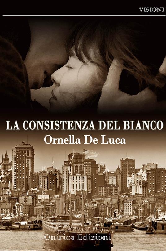 La consistenza del bianco - Ornella De Luca - copertina