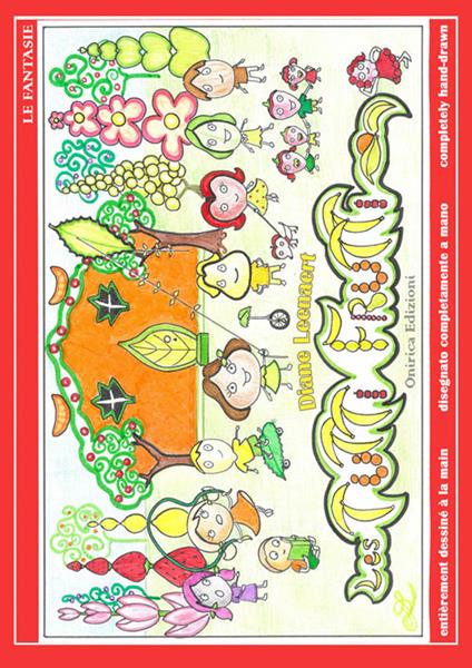 Les tutti frutti. Ediz. italiana, inglese e francese - Diane Leenaert - copertina