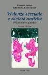 Violenza sessuale e società antiche. Profili storico-giuridici - Francesco Lucrezi,Fabio Botta,Giunio Rizzelli - copertina